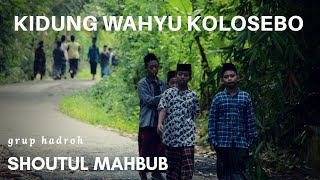 Kidung Wahyu Kolosebo oleh Grup Hadroh Shoutul Mahbub