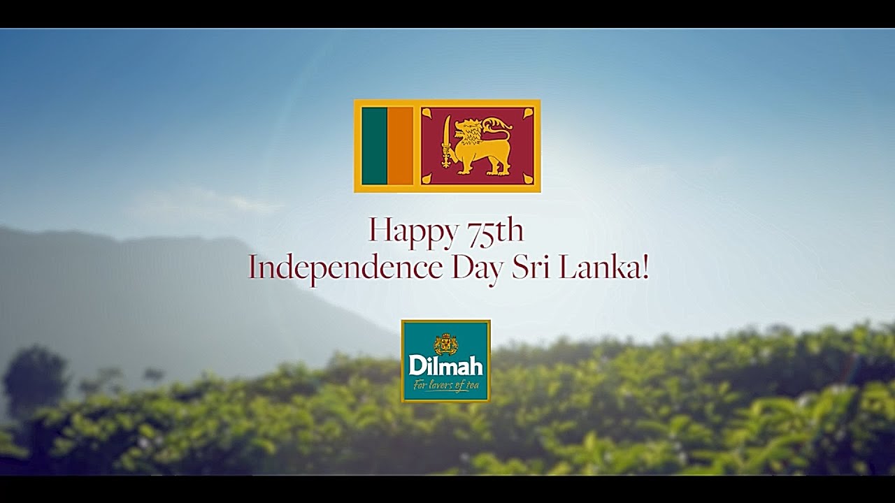 Happy 75th Independence Day Sri Lanka, from Dilmah - YouTube