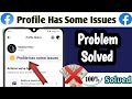 100 working profile has some issues  profile has some issue problem solve