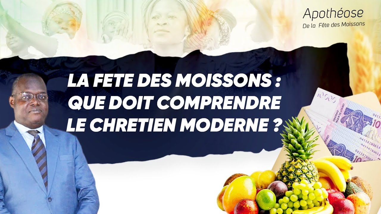 2èm CLT. APOTHEOSE  l LA FETE DES MOISSONS : QUE DOIT COMPRENDRE LE CHRETIEN MODERNE ? l 01/03/2026