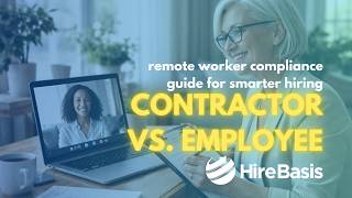 Contractor vs Employee: Remote Worker Compliance Guide for Smarter Hiring