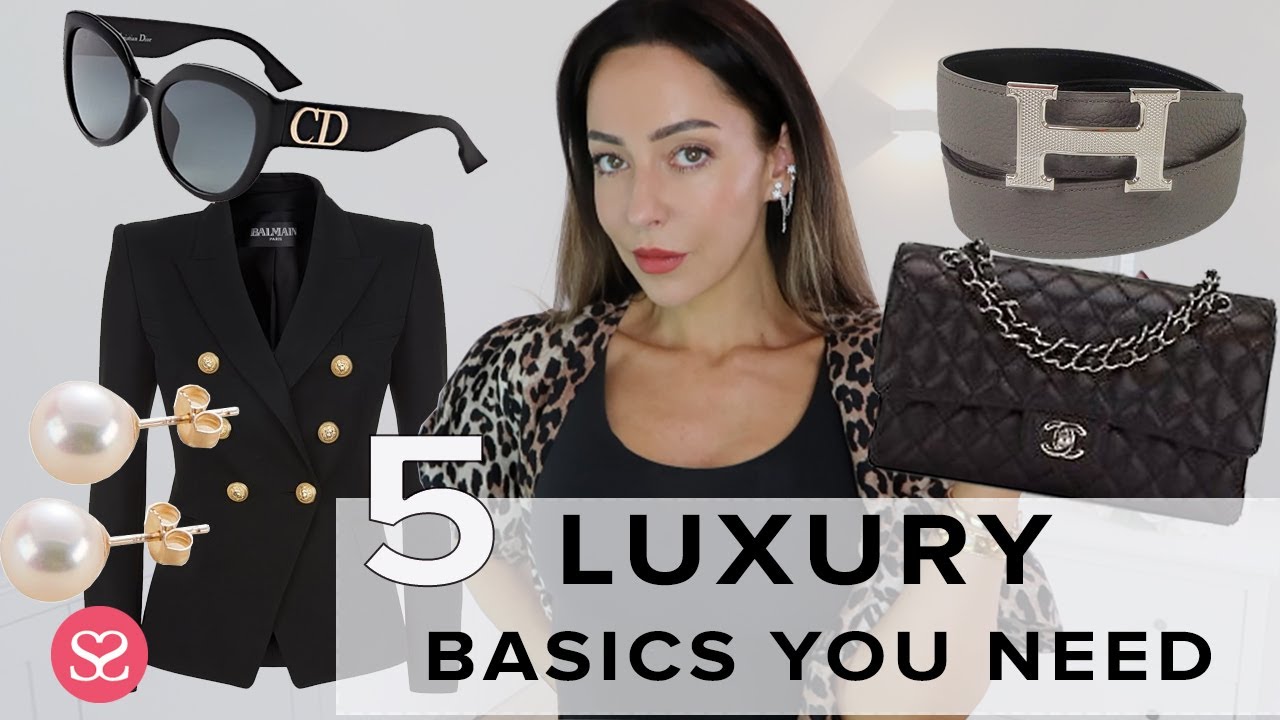 LUXURY BASICS: The Only Five Items You Need To Buy LUXURY BASICS: The Only Five Items You Need To Buy