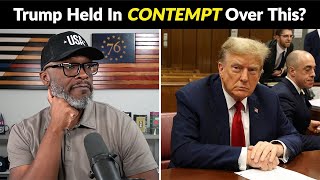Alvin Bragg Files Motion To Hold Trump In CONTEMPT Over THIS!