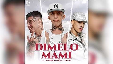 SALAS, DUKI, CRIS MJ - DIMELO MAMI (REMIX)