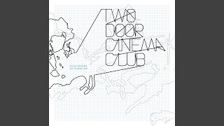 Video thumbnail of "Two Door Cinema Club - New Houses"