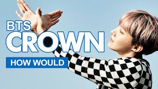 How Would BTS Sing TXT ' CROWN ' Line Distribution