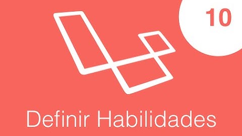 Curso de Laravel 5.2, Authorization - Definiendo Habilidades