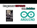 ESP8266 #2. Programa tu ESP con Ardunio