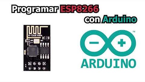 ESP8266 #2. Programa tu ESP con Ardunio