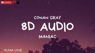 Conan Gray - Maniac (8D AUDIO)