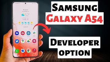 Samsung Galaxy A54 Developers Option || How to enable Developer option