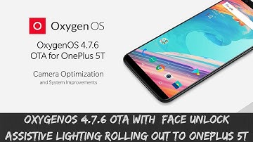 OxygenOS 4.7.6 OTA With  Face Unlock Assistive Lighting Rolling Out to OnePlus 5T| How To Download