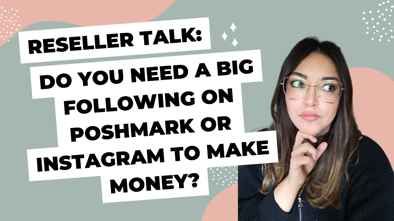 Resellers Do you need a big following on Poshmark, Ebay and or