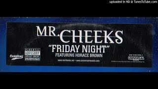 Mr. Cheeks Feat. Horace Brown..Friday Night