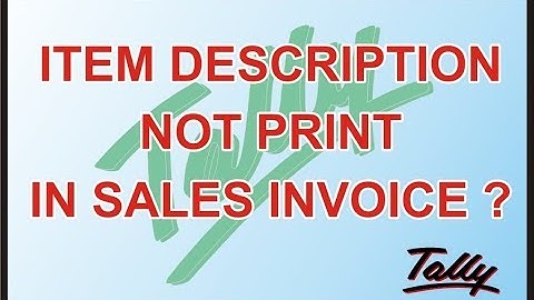 Item description not print in sales invoice in tally ?