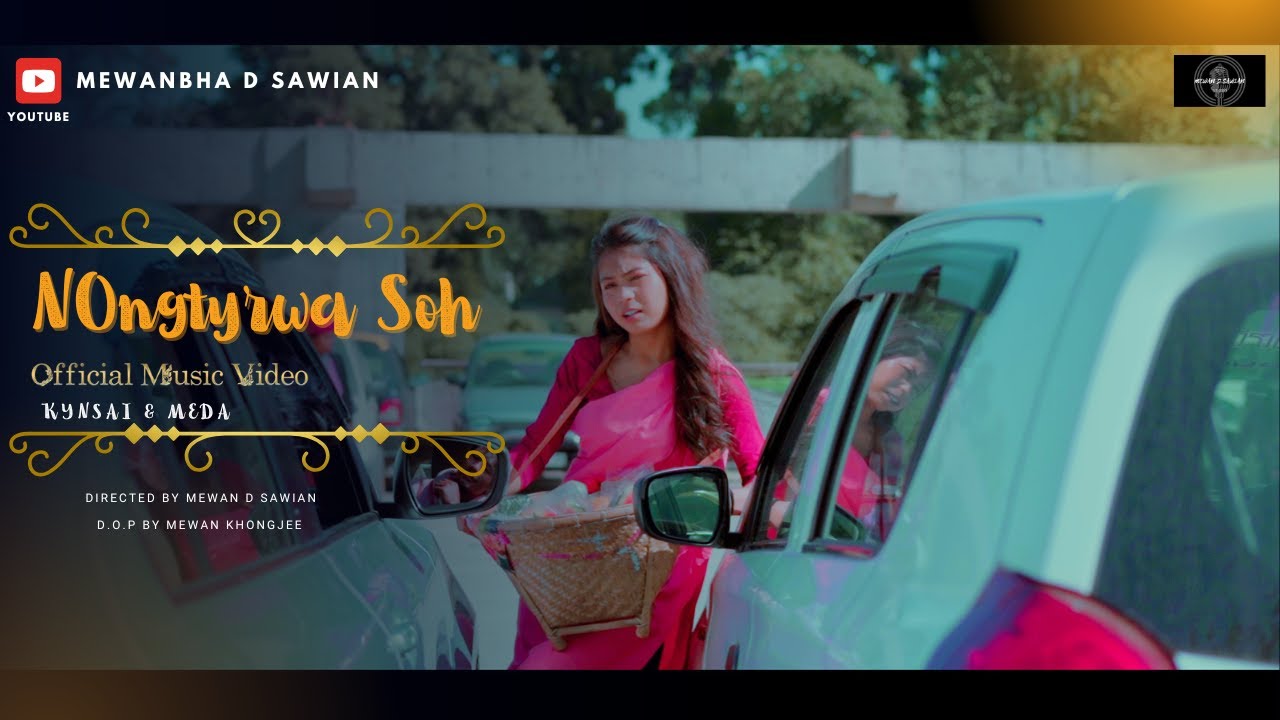 Nongtyrwa Soh |I Official Music Video |I Rangkynsai  & Meda (Mewan D Sawian)