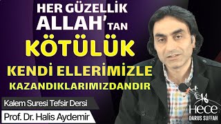 Bize isabet eden her ne güzellik varsa Allah'tan, kötülükler kendi ellerimizle kazandıklarımızdandır