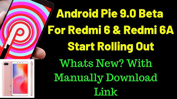 Redmi 6 & Redmi 6A Android pie Beta Start Rolling Out|Android Pie Beta Download Link For Redmi 6 &6A