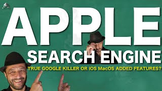 Apple Search Engine : true Google Killer or iOS MacOS added features?