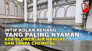 HASIL AKHIR PEMBUATAN KOLAM RENANG PRIBADI DENGAN HEATER DAN SALT CHLORINATOR