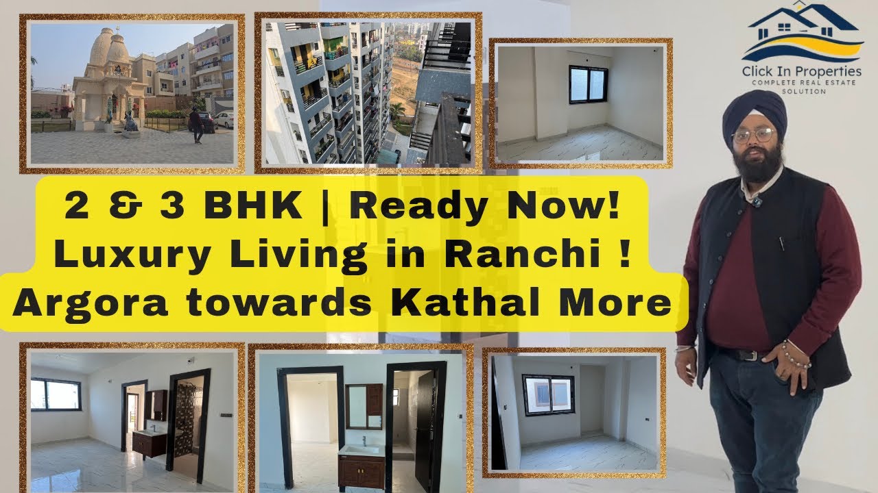 2BHK & 3BHK Ready to Move Luxury Flats in Ranchi | Argora–Kathal More | Click In Properties 