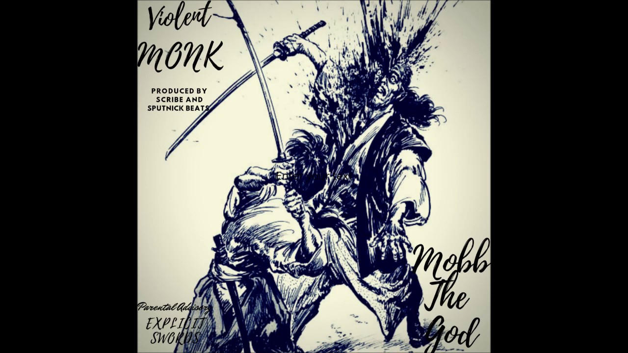 Mobb The God - Violent Monk (Prod. By Sputnick Primevil & Scribe The Struggela)