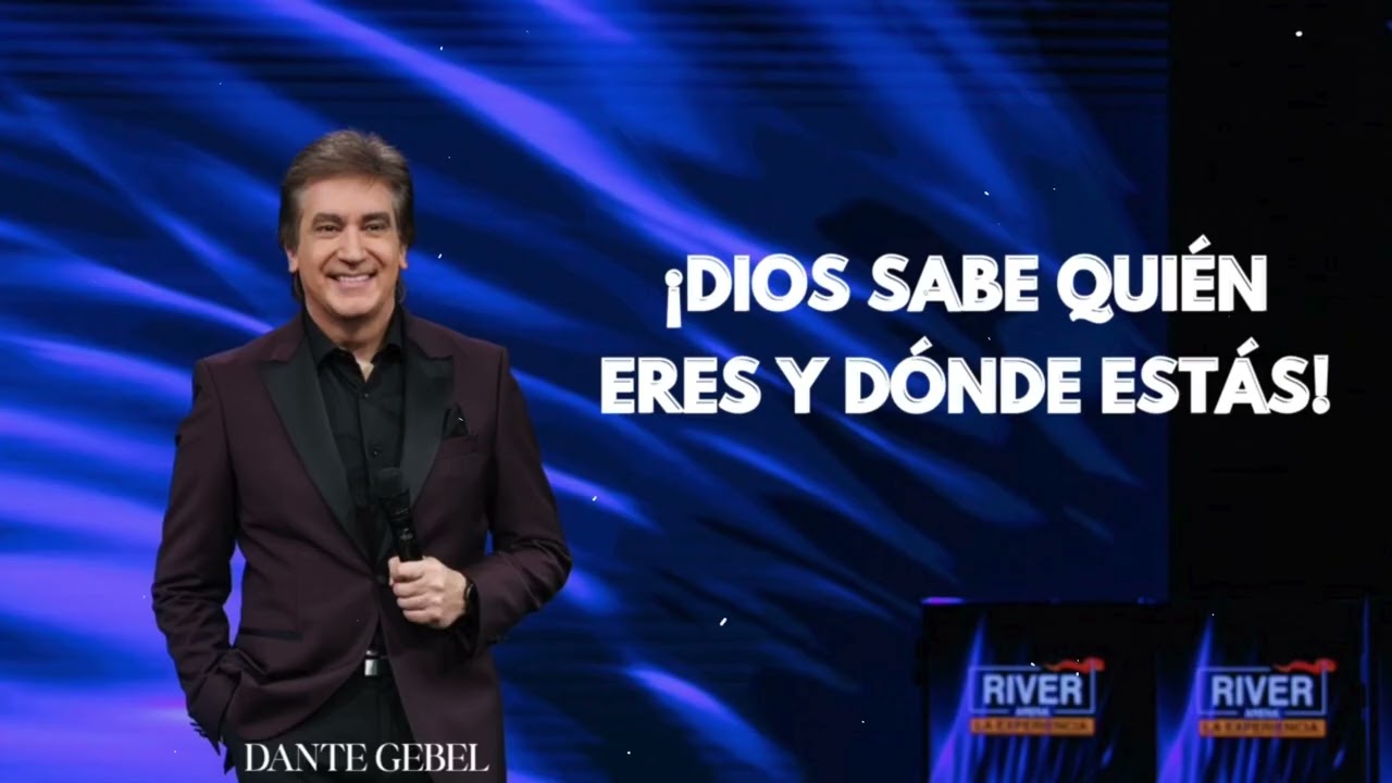 Pastor Dante Gebel - ¡Dios Sabe Quién Eres y Dónde Estás!