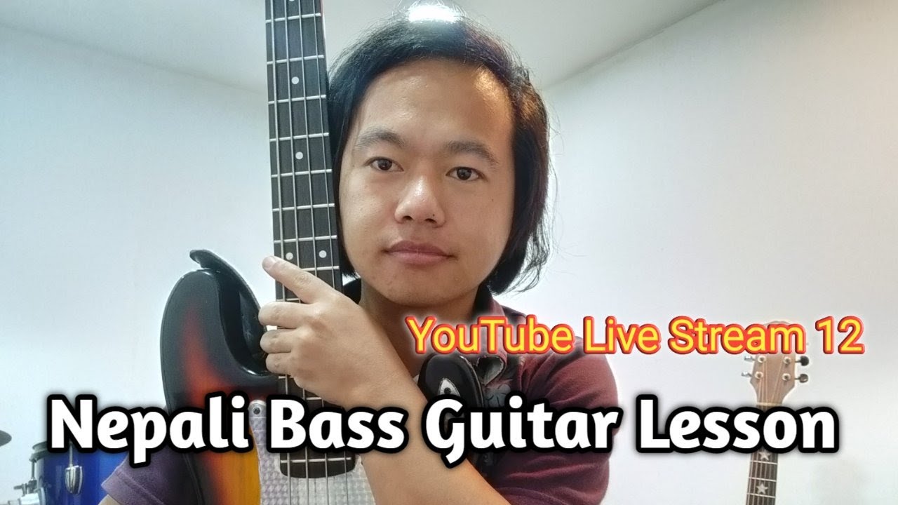 Nepali Bass Guitar Lesson Live Stream 12 - YouTube