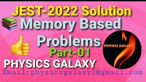 JEST 2022 Solution|Memory Based Problems|Part-2|PHYSICS GALAXY|