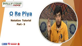 Video thumbnail of "O Re Piya || Notation Tutorial || Part 3 || Amit Kumar Rath ||"