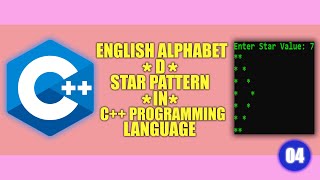 Full #04 || ENGLISH ALPHABET || D ||  * STAR PATTERN|| in | C++ | Programming Language Guide