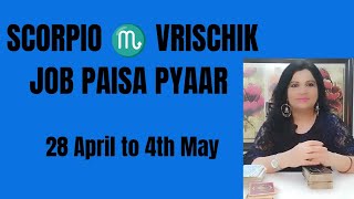 SCORPIO ♏ VRISHCHIK 🌺 JOB PAISA aur PYAAR 28 April se 4 May Saptahik Rashifal 🌺