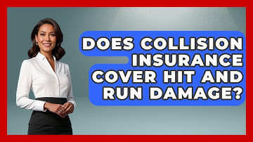 Does Collision Insurance Cover Hit And Run Damage? - Auto Coverage Explained