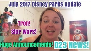 Disney Parks Updates July 2017 including D23 News!