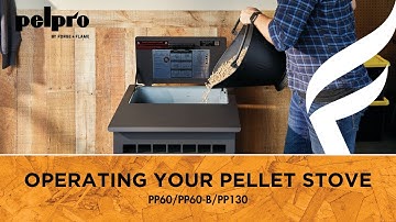 Operating Your PelPro PP60, PP6-B, PP130 Pellet Stove