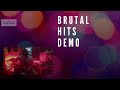Brutal Hits Demo