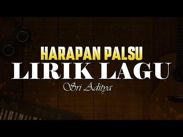 Lirik Harapan Palsu - Sri Aditya 🎵 Lirik Lagu Bali Populer 🎵 Lagu Bali Terbaru 2024 class=