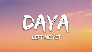 Daya - Left Me Yet (Lyrics) Resimi