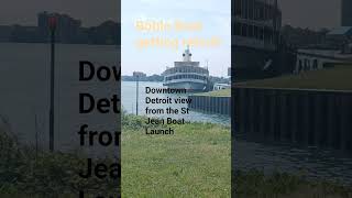 Downtown Detroit View From St Jean Boat Launch Boblo Boat Rebuild detroitriverfront detroit