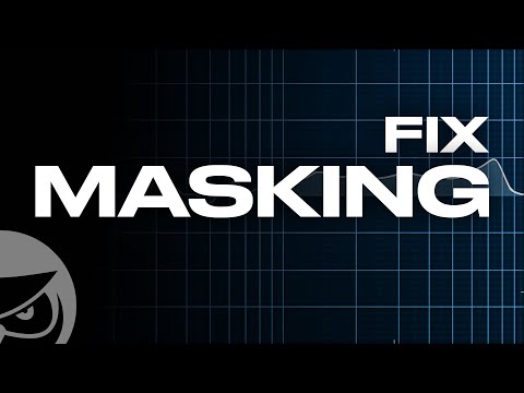 How to Fix Masking