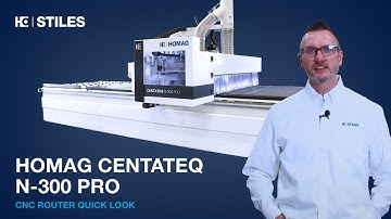 HOMAG CENTATEQ N-300 PRO CNC Router Quick Look | Stiles Machinery