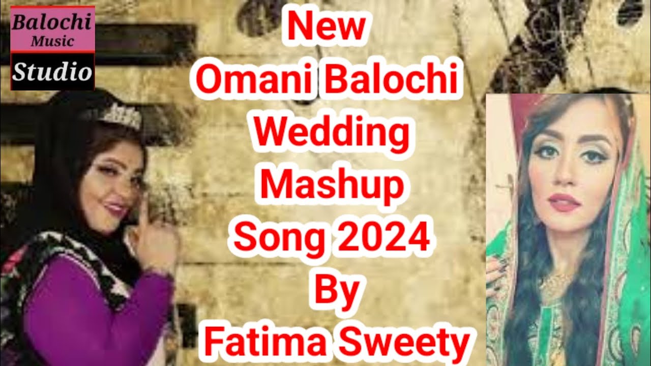      2024    Omani Balochi Mashup Wedding Song 2024  Fatima Sweety