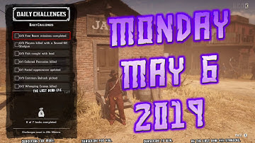 🤠 Monday, May 6, 2019 RDR2 Online Daily Challenge List 5/6/19 Red Dead Online Daily Challenges