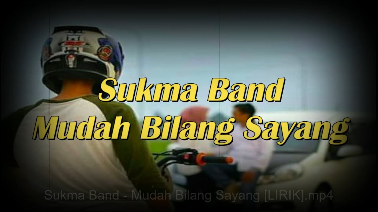 Sukma Band - Mudah Bilang Sayang [LIRIK]