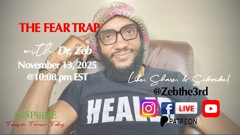 Weekly Life Design w/ Dr. Zeb: THE FEAR TRAP (11.13.2025)