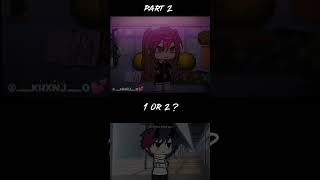 1 Or 2 ? Gacha Life Shorts #Gachalife #Tiktok #Compilation #Gachameme #Gachatrend #Gachaclub #Gacha