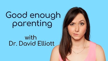 Good Enough Parenting | Secure Attachment Bond
