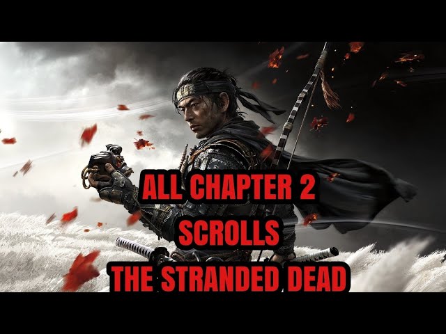 Ghost of Tsushima The Stranded Dead All Gyozen's scrolls locations 