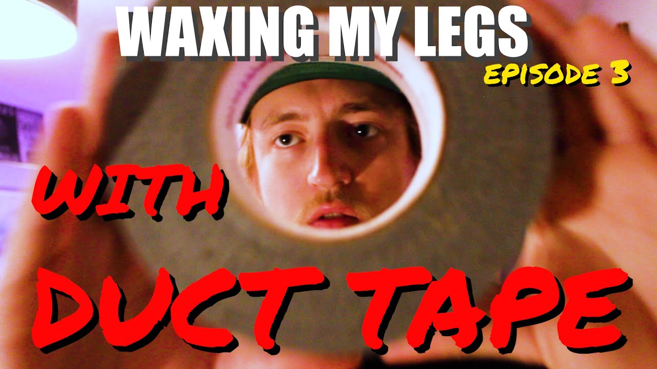 I WAX MY LEGS WITH DUCT TAPE YouTube