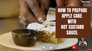 HOW TO PREPARE AN APPLE CAKE WITH HOT CUSTARD SAUCE || MLO WETU